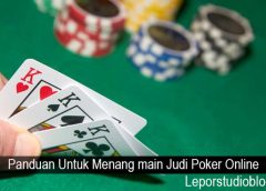 Panduan Untuk Menang main Judi Poker Online