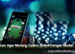 Tuntunan Agar Menang Casino Online Dengan Mudah