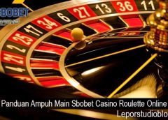 Panduan Ampuh Main Sbobet Casino Roulette Online